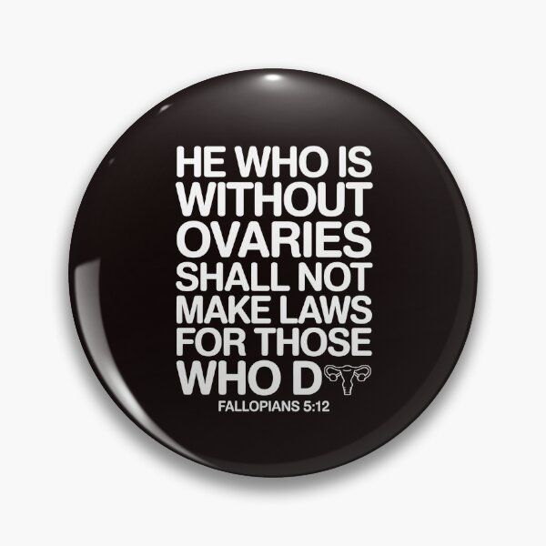 Item preview, He Who Is Without Ovaries Shall Not Make Laws For Those – Women's Rights Feminist Bible Quote designed and sold by Redgiant87x.