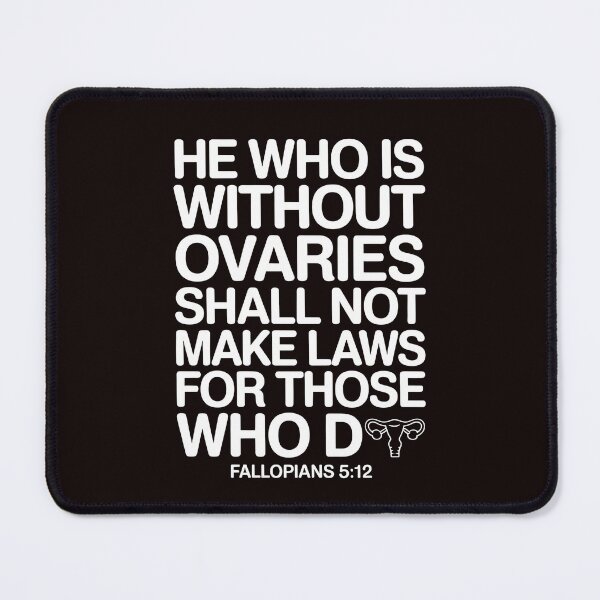 Item preview, He Who Is Without Ovaries Shall Not Make Laws For Those – Women's Rights Feminist Bible Quote designed and sold by Redgiant87x.