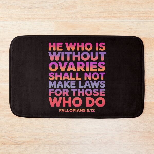 Item preview, He Who Is Without Ovaries Shall Not Make Laws For Those – Empowering Bible Verse Feminist designed and sold by Redgiant87x.