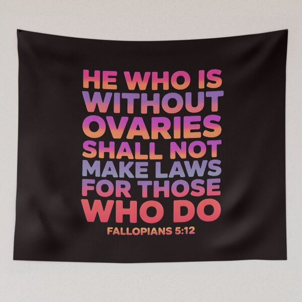 Item preview, He Who Is Without Ovaries Shall Not Make Laws For Those – Empowering Bible Verse Feminist designed and sold by Redgiant87x.