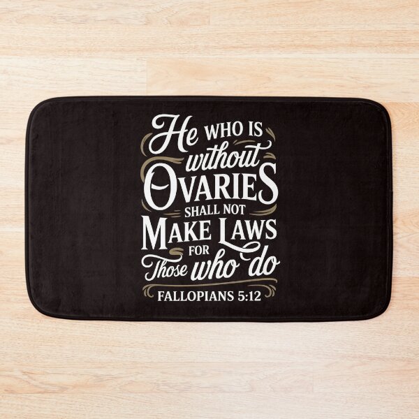 Item preview, He Who Is Without Ovaries Shall Not Make Laws For Those – Ovaries Before Brovaries designed and sold by Redgiant87x.