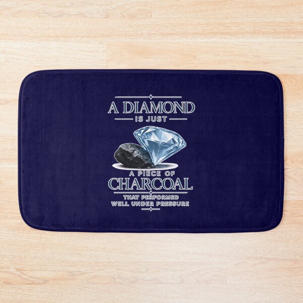 Item preview, A Diamond is Just a Piece of Charcoal That Performed Well Under Pressure designed and sold by jmatix.
