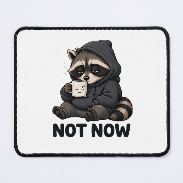 Item preview, Not Now – Tired Raccoon with Coffee designed and sold by TelaMental.