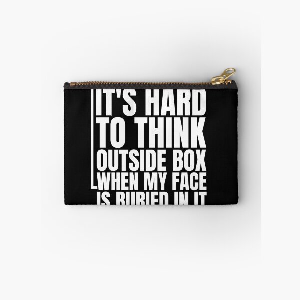 Item preview, It's Hard To Think Outside Box When My Face Is Buried In It Funny Problem Solver Creative Quote designed and sold by Dondonmart.