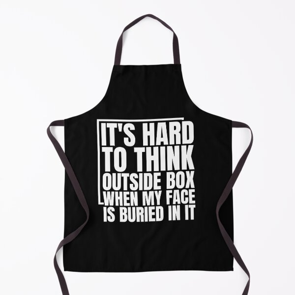 Item preview, It's Hard To Think Outside Box When My Face Is Buried In It Funny Problem Solver Creative Quote designed and sold by Dondonmart.