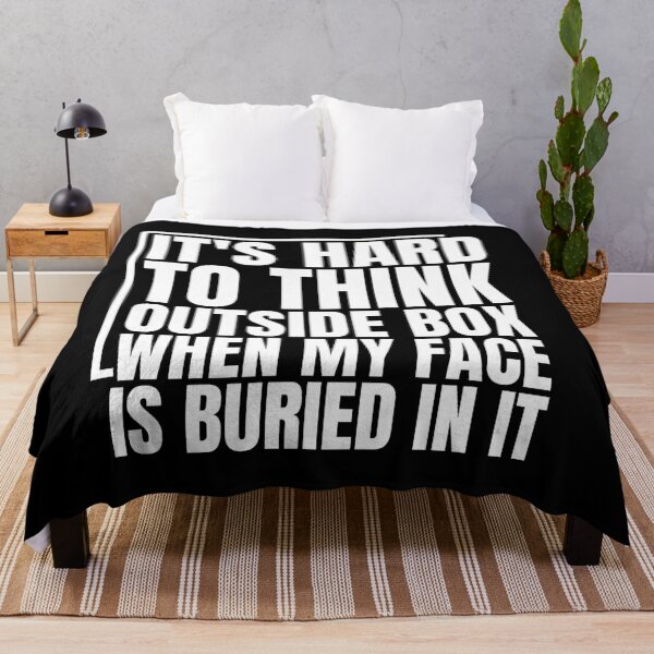 Item preview, It's Hard To Think Outside Box When My Face Is Buried In It Funny Problem Solver Creative Quote designed and sold by Dondonmart.