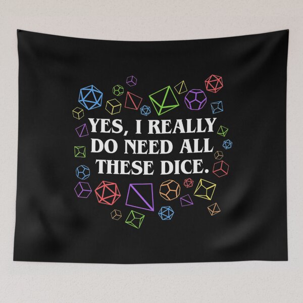 Item preview,  Yes I Really Do Need All Theses Dices designed and sold by RazaArts12.