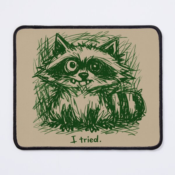 Item preview, Ugly Cute Raccoon “I Tried” – Messy Sketch Anti Design Forest Green designed and sold by JonelCrafts.