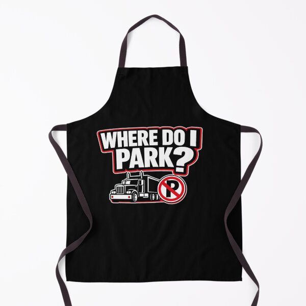 Item preview, Where Do I Park Funny Truck Driver Shirt Trucker Parking Problem Design designed and sold by Timeless Junction.