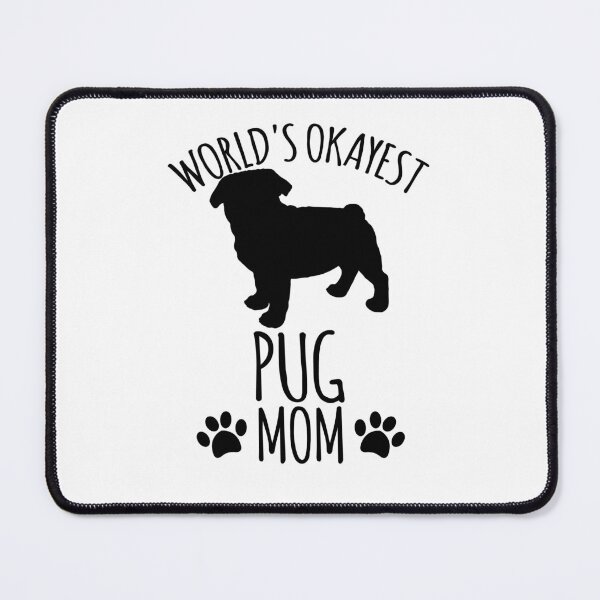 Item preview, Worlds Okayest Pug Mom - Dog Mom designed and sold by kindxinn.