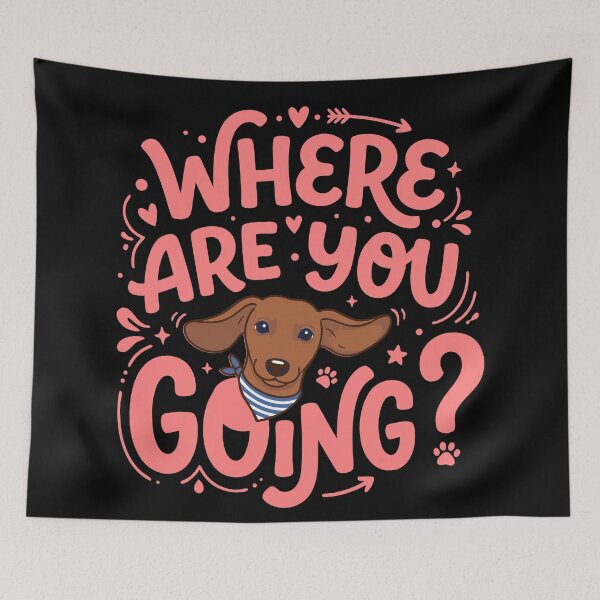 Item preview, Funny Where are You Going Dachshund Dog Lover designed and sold by Colorfulman.