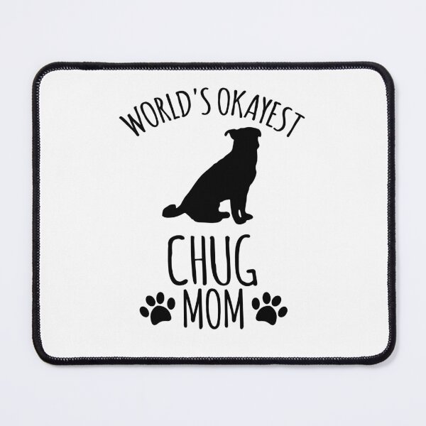 Item preview, Worlds Okayest Chug Mom - Dog Mom designed and sold by kindxinn.