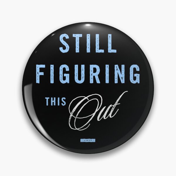 Item preview, STILL FIGURING THIS OUT designed and sold by Syahrasi.