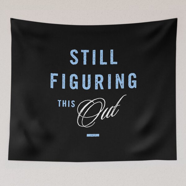 Item preview, STILL FIGURING THIS OUT designed and sold by Syahrasi.