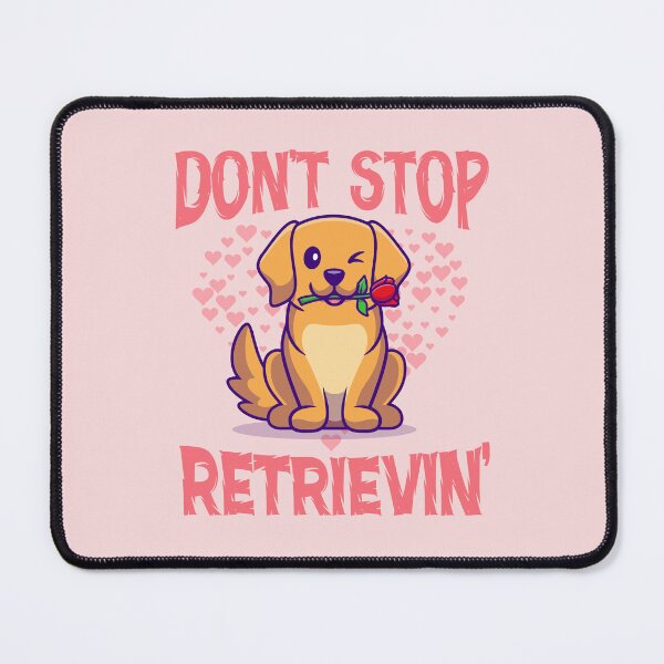 Item preview, Don't Stop Retrievin' designed and sold by PayPatPal.