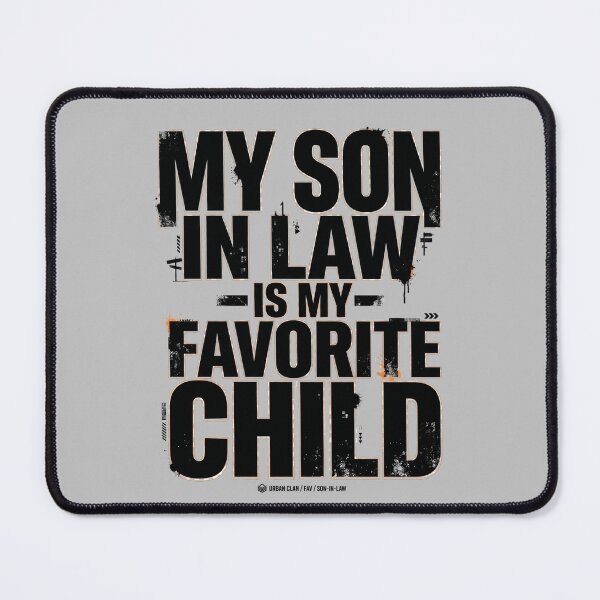 Item preview, Streetwear My Son In Law Is My Favorite Child Bold Statement Funny Family Quote designed and sold by Im-Ara.
