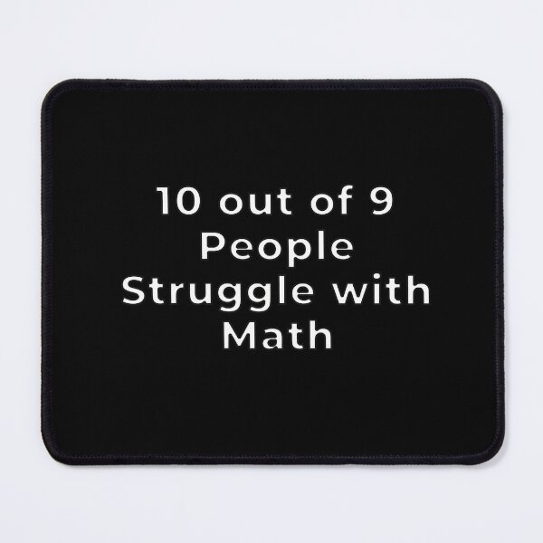 Item preview, 10 out of 9 People Struggle with Math designed and sold by Owcomm.