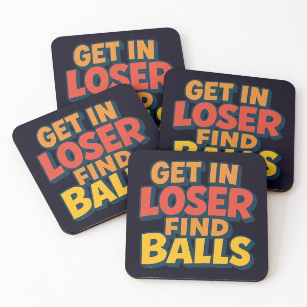 Item preview, Get in Loser Find Balls Meme Funny T-Shirt designed and sold by maxiprom.