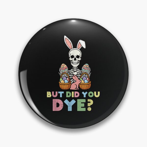 Item preview, But Did You Dye? Funny Easter Skeleton Bunny Design designed and sold by sunvoi66.