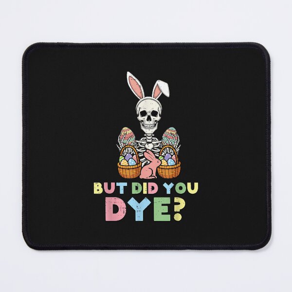 Item preview, But Did You Dye? Funny Easter Skeleton Bunny Design designed and sold by sunvoi66.