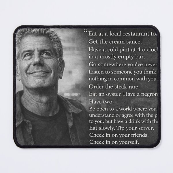 Item preview, Anthony Bourdain famous Quote designed and sold by LuluLeb.
