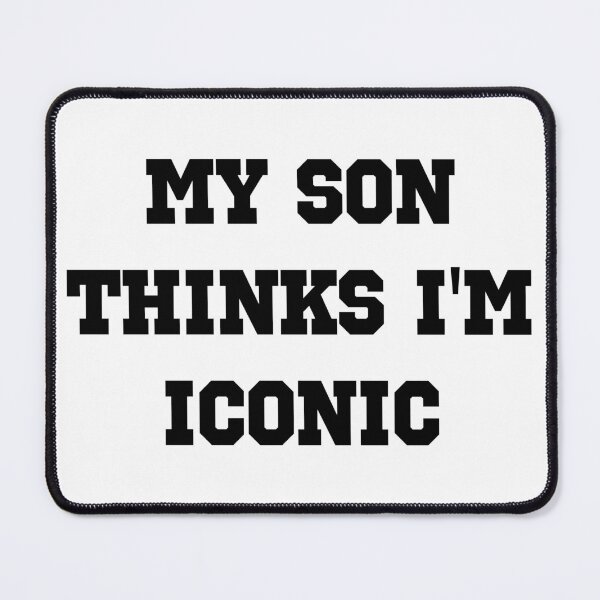 Item preview, My Son Thinks I’m Iconic – Sporty Minimal Mom Statement designed and sold by EmeraldeaArt.
