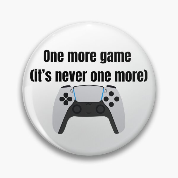 Item preview, Gamer Humor Shirt – One More Game It’s Never One More designed and sold by PeterskyDesign.