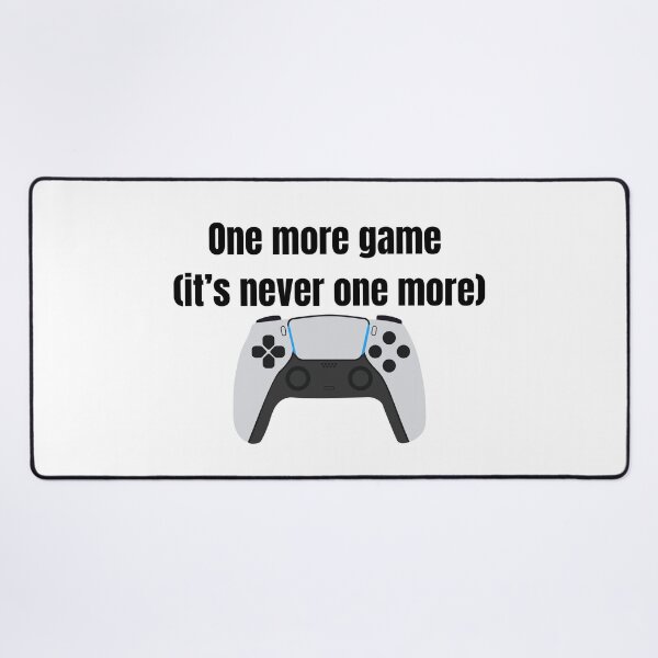 Item preview, Gamer Humor Shirt – One More Game It’s Never One More designed and sold by PeterskyDesign.