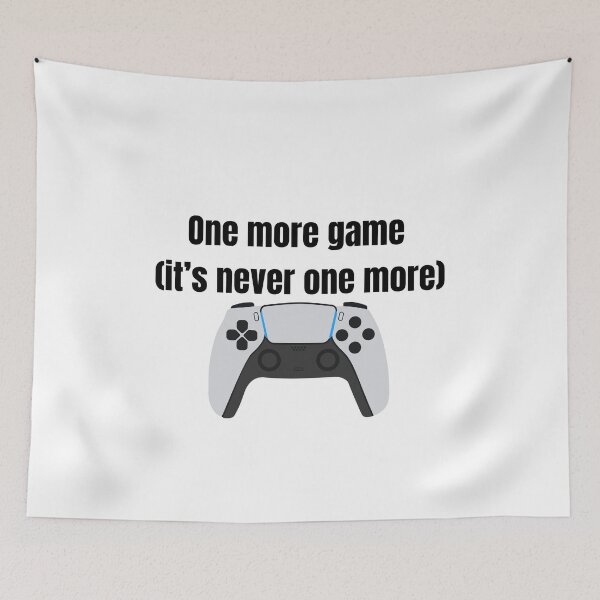 Item preview, Gamer Humor Shirt – One More Game It’s Never One More designed and sold by PeterskyDesign.