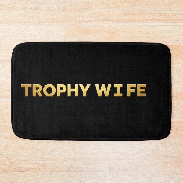 Item preview, Trophy Wife designed and sold by Owcomm.