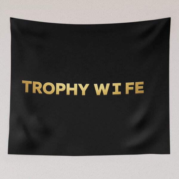 Item preview, Trophy Wife designed and sold by Owcomm.
