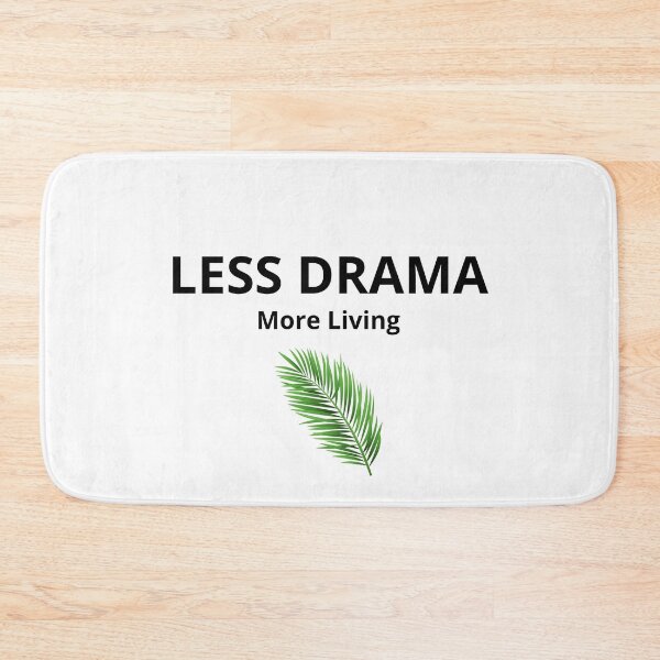 Item preview, Less Drama More Living – Minimalist Lifestyle Quote (Dark Text) designed and sold by FreshLineArts.