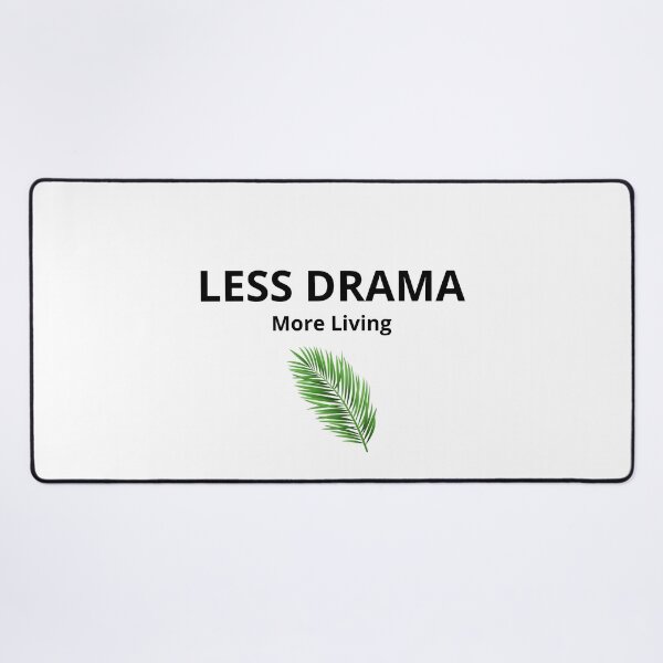 Item preview, Less Drama More Living – Minimalist Lifestyle Quote (Dark Text) designed and sold by FreshLineArts.