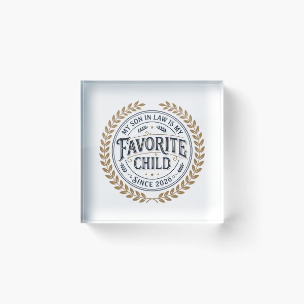 Item preview, My Son In Law Is My Favorite Child Badge Style Family designed and sold by Im-Ara.