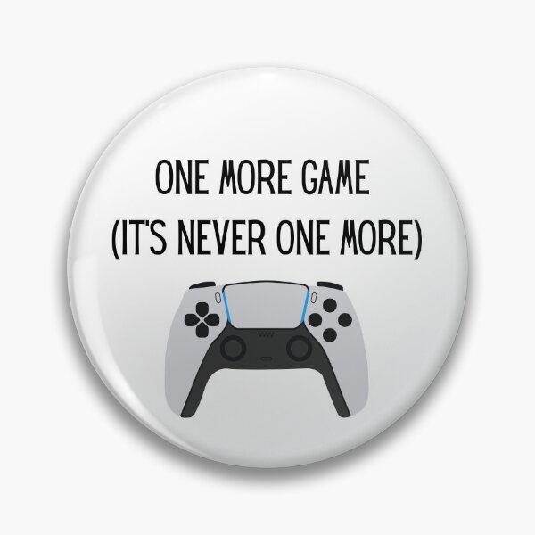 Item preview, Gamer Humor Shirt – One More Game It’s Never One More v2 designed and sold by PeterskyDesign.