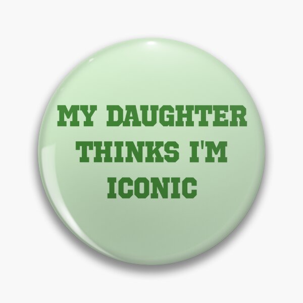 Item preview, My Daughter Thinks I’m Iconic – Sporty Green Minimal Mom Statement designed and sold by EmeraldeaArt.