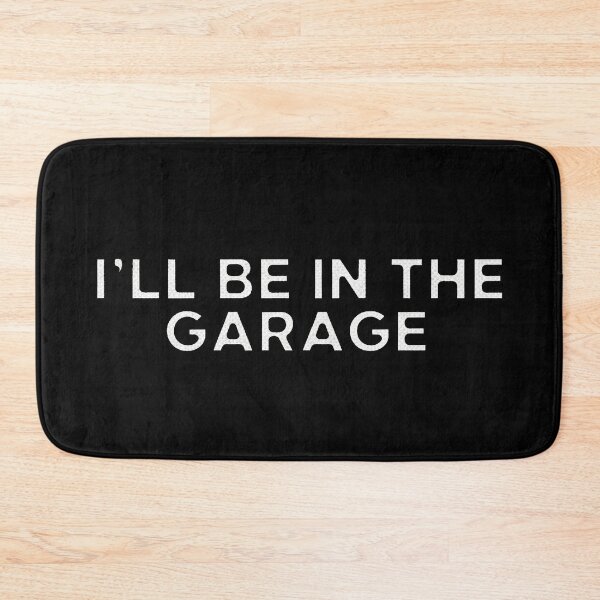 Item preview, I'll Be In The Garage designed and sold by Owcomm.