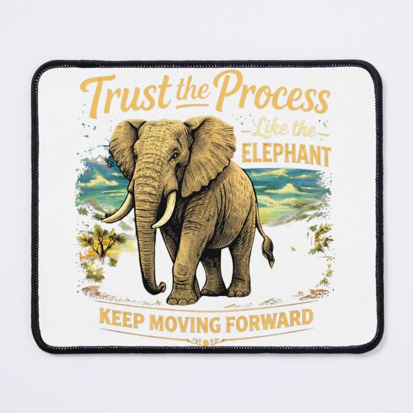 Item preview, Trust the process like the elephant designed and sold by Intent23.