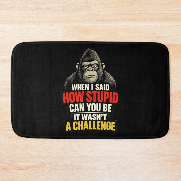 Item preview, When I Said How Stupid Can You Be designed and sold by JohnnyP-Store.