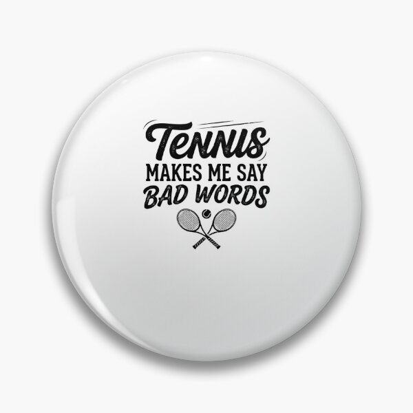 Item preview, Tennis Makes Me Say Bad Words Funny Player designed and sold by snowry.