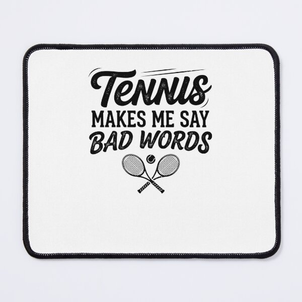 Item preview, Tennis Makes Me Say Bad Words Funny Player designed and sold by snowry.