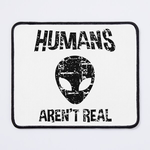 Item preview, Alien Humans Arent Real Science Outer Space Geek Nerd UFO Gift designed and sold by ScienceCorner.