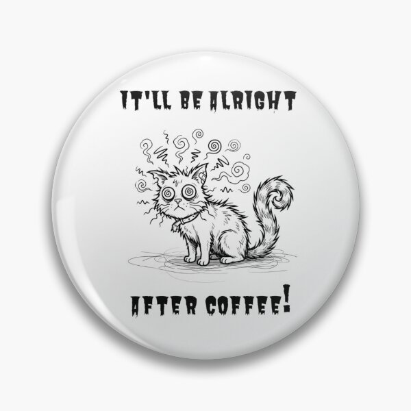 Item preview, It'll Be Alright After Coffee designed and sold by Dancing Jester Designs.