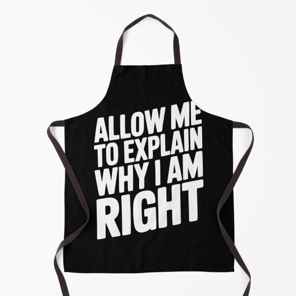 Item preview, Allow Me To Explain Why I Am Right designed and sold by Frank Ring.