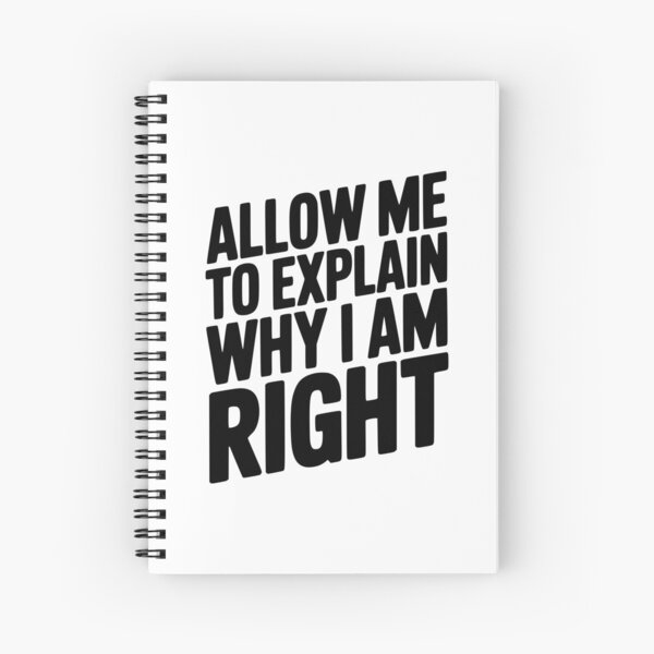 Item preview, Allow Me To Explain Why I Am Right designed and sold by Frank Ring.