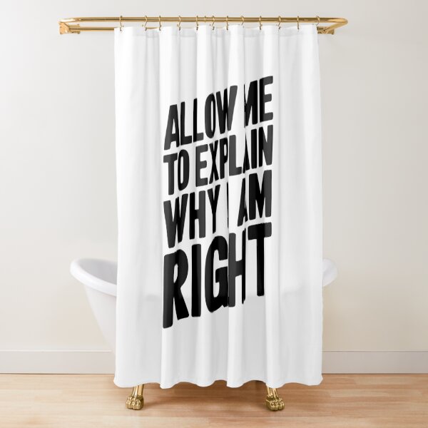 Item preview, Allow Me To Explain Why I Am Right designed and sold by Frank Ring.