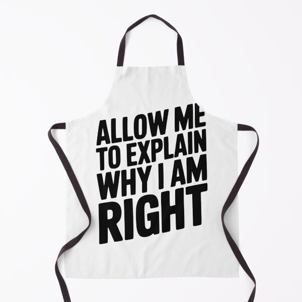 Item preview, Allow Me To Explain Why I Am Right designed and sold by Frank Ring.