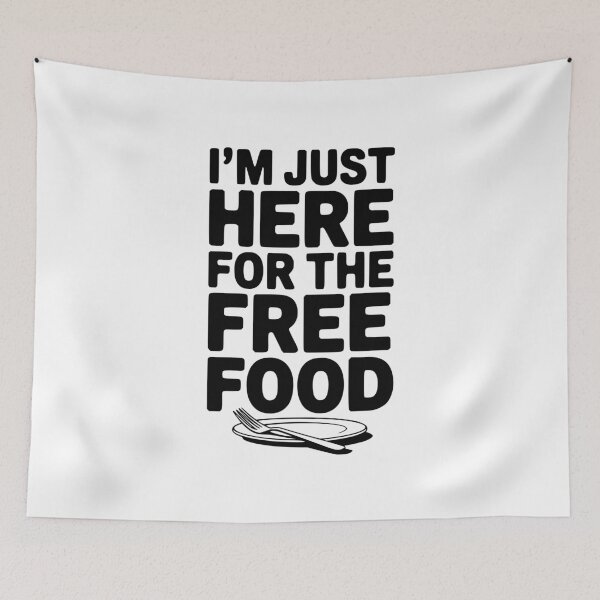 Item preview, I'm Just Here For The Free Food designed and sold by Frank Ring.