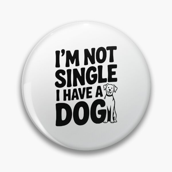 Item preview, I'm Not Single I Have a Dog designed and sold by Frank Ring.