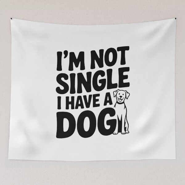 Item preview, I'm Not Single I Have a Dog designed and sold by Frank Ring.